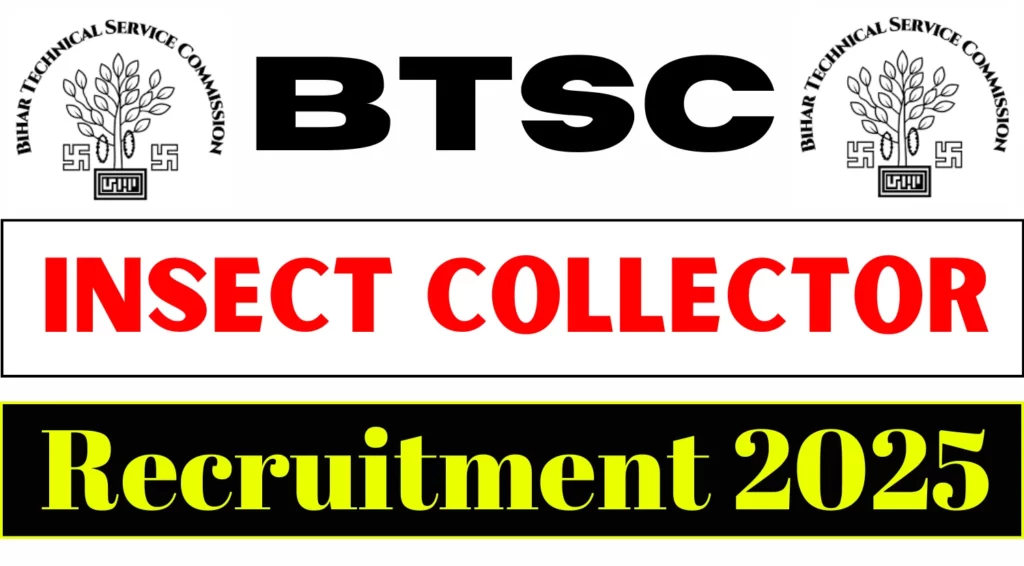 BTSC Insect Collector Recruitment 2025