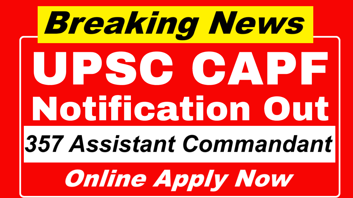 UPSC-CAPF-357 Recruitment-2025