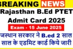 Rajasthan B.Ed PTET Admit Card 2025